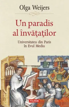 Coperta cărții Un paradis al învățaților. Universitatea din Paris în Evul Mediu
