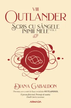 Coperta cărții Scris cu sangele inimii mele (seria Outlander, partea a VIII-a) (vol. 1)