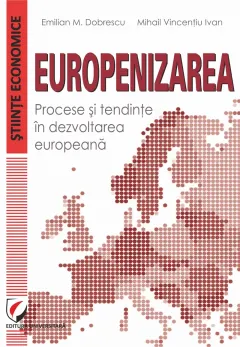 Coperta cărții Europenizarea. Procese si tendinte in dezvoltarea europeana