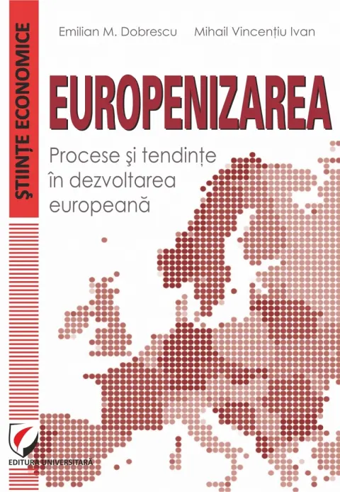 Coperta cărții Europenizarea. Procese si tendinte in dezvoltarea europeana