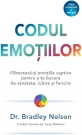 Coperta cărții Codul emotiilor. Elibereaza-ti emotiile captive pentru a te bucura de sanatate, iubire si fericire