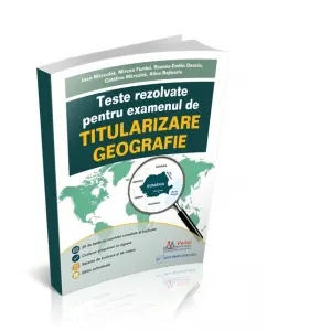 Coperta cărții Teste rezolvate pentru examenul de titularizare. Geografie, editie noua