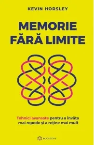 Coperta cărții Memorie fara limite.Tehnici avansate pentru a invata mai repede si a retine mai mult