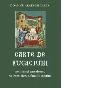 Coperta cărții Carte de rugaciuni pentru cei care doresc sa intemeieze o familie crestina
