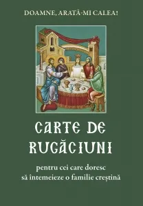 Coperta cărții Carte de rugaciuni pentru cei care doresc sa intemeieze o familie crestina