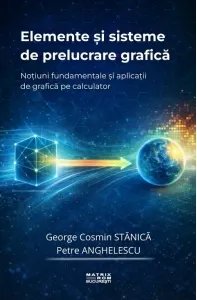 Coperta cărții Elemente si sisteme de prelucrare grafica. Notiuni fundamentale si aplicatii de grafica pe calculator