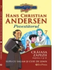 Coperta cărții Cele mai frumoase povesti - carte ilustrata + DVD, nr.7 - Craiasa Zapezii. Supa cu salam si cuie de lemn