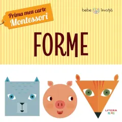 Coperta cărții Forme. Prima mea carte Montessori