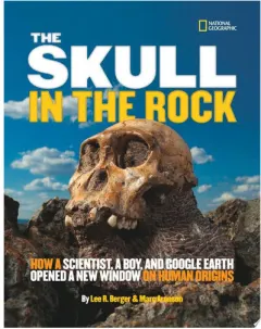 Coperta cărții The skull in the rock: how a scientist, a boy, and Google Earth opened a new window on human origins