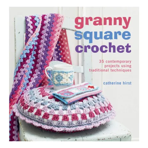 Coperta cărții Granny Square Crochet 35 contemporary projects using traditional techniques