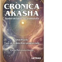 Coperta cărții Cronica Akasha. Spatiul de iubire neconditionata