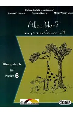 Coperta cărții Alles klar?..., wenn Crimco hilft - Clasa 6 - Ursula Breuel, Corina Florescu, Cristina Niculiu, Maria Weber Lipan