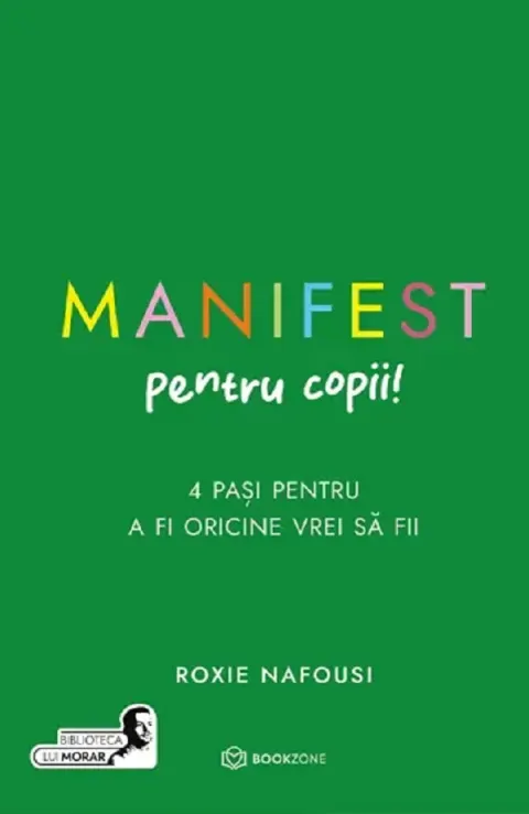 Coperta cărții Manifest pentru copii. 4 pasi pentru a fi oricine vrei sa fii
