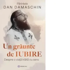 Coperta cărții Un graunte de iubire. Despre o viata traita cu sens