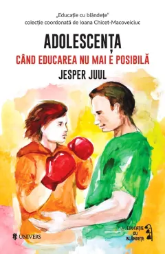 Coperta cărții Adolescența. Când educarea nu mai e posibilă