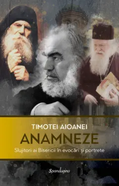 Coperta cărții Anamneze. Slujitori ai Bisericii în evocări și portrete