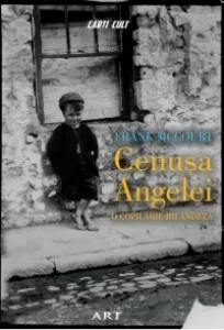 Coperta cărții Cenusa Angelei. O copilarie irlandeza - Frank McCourt