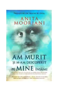 Coperta cărții Am murit și m-am descoperit pe mine însămi