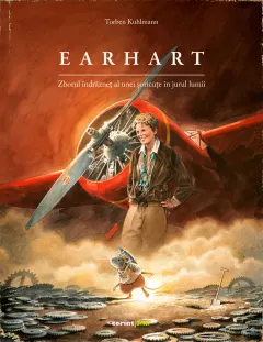 Coperta cărții Earhart. Zborul îndrăzneț al unei șoricuțe în jurul lumii