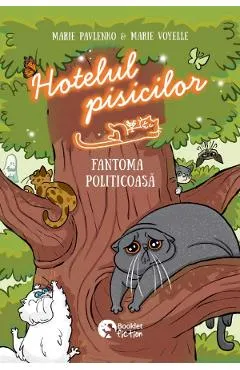 Coperta cărții Hotelul pisicilor. Fantoma politicoasa