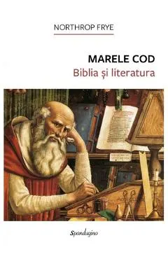 Coperta cărții Marele Cod. Biblia si literatura