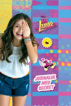 Coperta cărții Disney. Soy Luna. Jurnalul meu secret