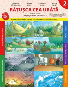 Coperta cărții Caiet de lucru. Clasa pregatitoare. Ratusca cea urata. Semestrul I. reeditare