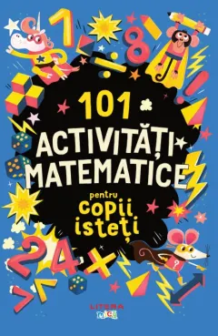 Coperta cărții 101 activitati matematice pentru copii isteti