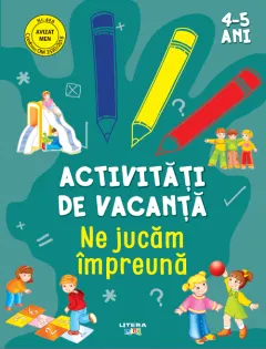 Coperta cărții Activitati de vacanta. Ne jucam impreuna (4-5 ani)
