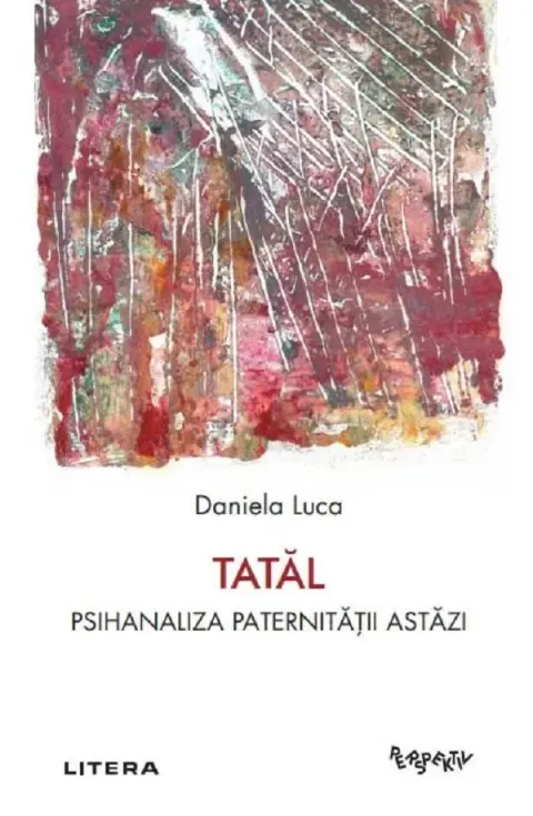 Coperta cărții Tatal. Psihanaliza paternitatii astazi