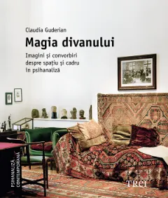 Coperta cărții Magia divanului. Imagini și convorbiri despre spațiu și cadru în psihanaliză