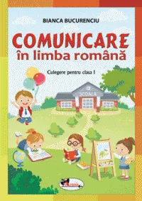 Coperta cărții Comunicare în limba română. Culegere pentru clasa I