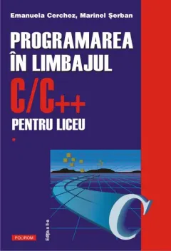 Coperta cărții Programarea în limbajul C/C++ pentru liceu (Vol. 1)