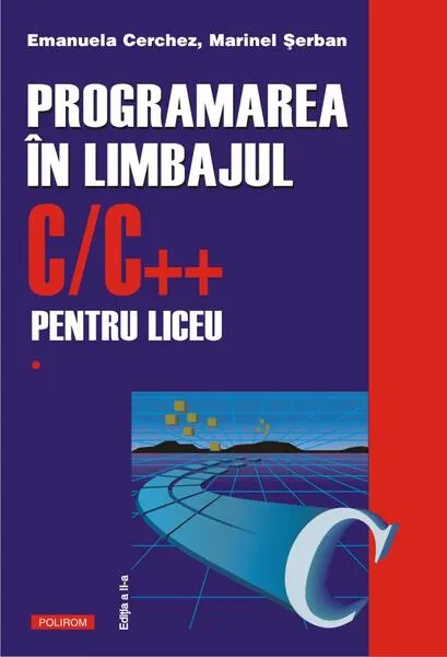 Coperta cărții Programarea în limbajul C/C++ pentru liceu (Vol. 1)