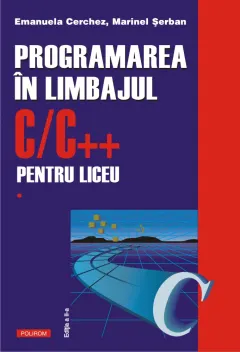 Coperta cărții Programarea în limbajul C/C++ pentru liceu (Vol. 1)