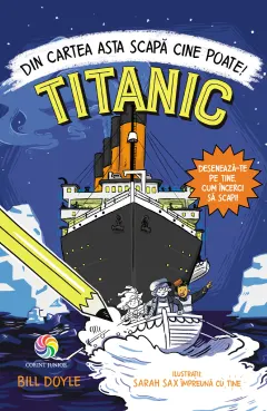 Coperta cărții TITANIC: Din cartea asta scapă cine poate!