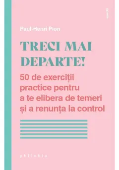 Coperta cărții Treci mai departe!