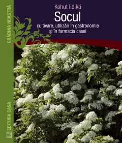 Coperta cărții Socul: cultivare, utilizări în gastronomie și în farmacia casei