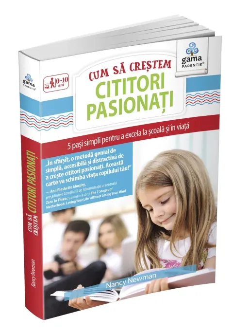Coperta cărții Cum sa crestem cititori pasionati. 5 pasi simpli pentru a excela la scoala si in viata