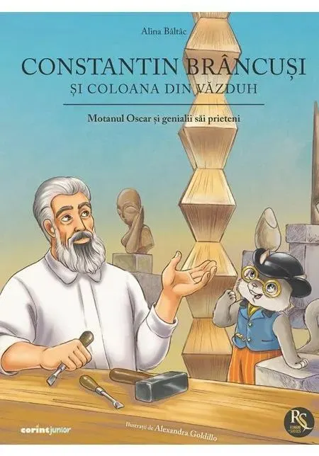 Coperta cărții Constantin Brancusi si coloana din vazduh. Seria Motanul Oscar si genialii sai prieteni