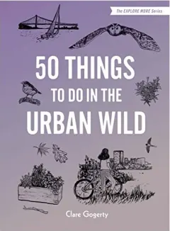 Coperta cărții 50 Things to Do in the Urban Wild