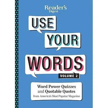 Coperta cărții Use Your Words: More Than 450 Quotes, Toasts, and Word Quizzes!