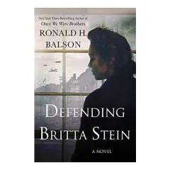 Coperta cărții Defending Britta Stein, Ronald H. Balson