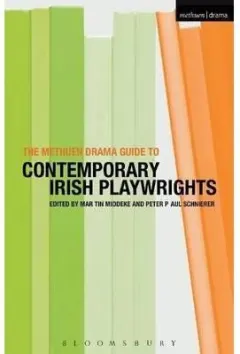 Coperta cărții The Methuen Drama Guide to Contemporary Irish Playwrights