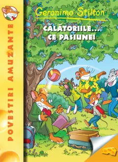 Coperta cărții Calatoriile... ce pasiune!