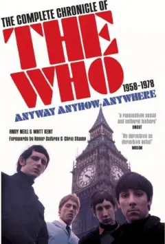 Coperta cărții Anyway Anyhow Anywhere: The Complete Chronicle of the Who 1958-1978