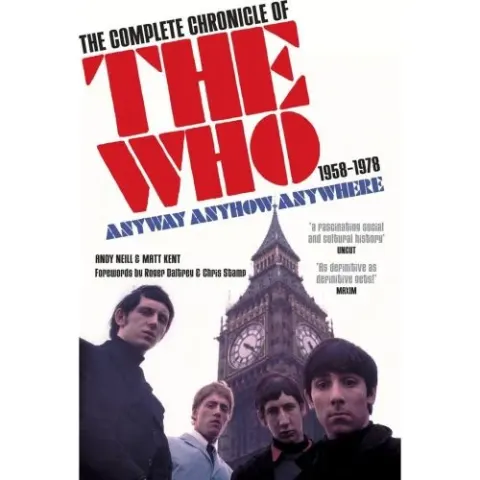 Coperta cărții Anyway Anyhow Anywhere: The Complete Chronicle of the Who 1958-1978