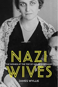Coperta cărții Nazi Wives, James Wyllie