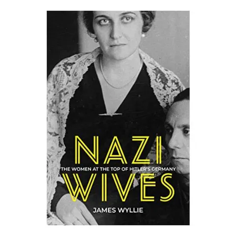 Coperta cărții Nazi Wives, James Wyllie