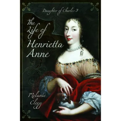Coperta cărții The Life of Henrietta Anne: Daughter of Charles I